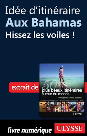 Téléchargez le livre :  Idée d'itinéraire aux Bahamas : Hissez les voiles !