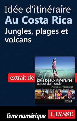 Téléchargez le livre :  Idée d'itinéraire au Costa Rica : jungles, plages et volcans