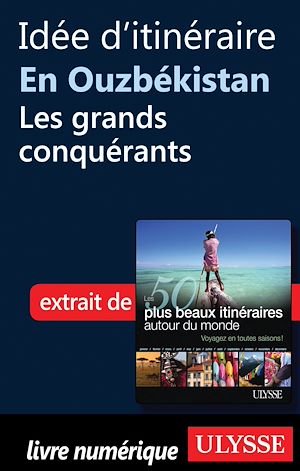 Téléchargez le livre :  Idée d'itinéraire en Ouzbékistan : les grands conquérants