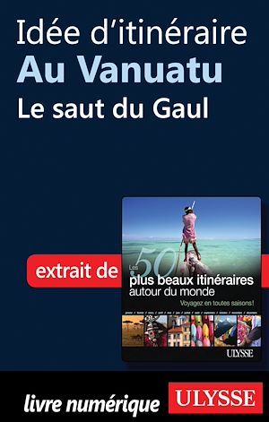 Téléchargez le livre :  Idée d'itinéraire au Vanuatu : Le saut du Gaul