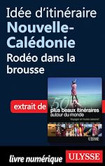 Download this eBook Idée d'itinéraire Nouvelle-Calédonie: Rodéo dans la brousse