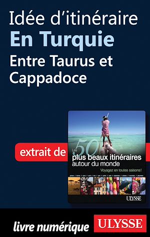 Téléchargez le livre :  Idée d'itinéraire en Turquie : Entre Taurus et Cappadoce