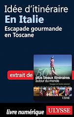Download this eBook Idée d'itinéraire en Italie : Escapade gourmande en Toscane