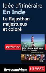 Download this eBook Idée d'itinéraire en Inde: Le Rajasthan majestueux et coloré
