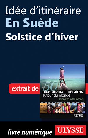 Téléchargez le livre :  Idée d'itinéraire en Suède : Solstice d'hiver