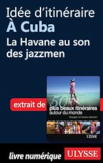 Download this eBook Idée d'itinéraire à Cuba : La Havane au son des jazzmen