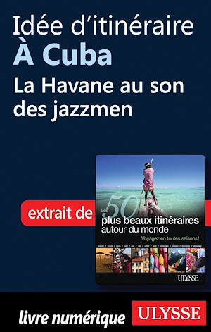 Téléchargez le livre :  Idée d'itinéraire à Cuba : La Havane au son des jazzmen
