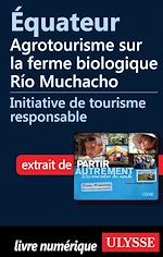 Télécharger le livre :  Equateur: Agrotourisme sur la ferme biologique Rio Muchacho