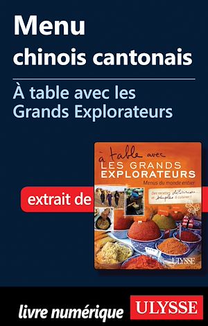 Téléchargez le livre :  Menu chinois cantonais - A table avec les Grands Explorateurs