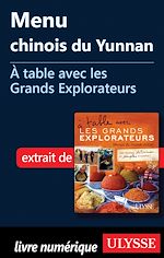 Télécharger le livre :  Menu chinois du Yunnan - A table avec les Grands Explorateurs