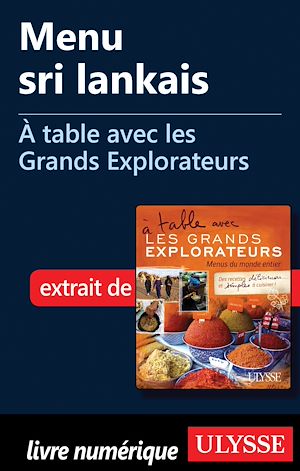 Téléchargez le livre :  Menu sri lankais - A table avec les Grands Explorateurs