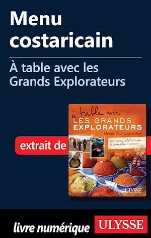 Téléchargez le livre :  Menu costaricain - A table avec les Grands Explorateurs