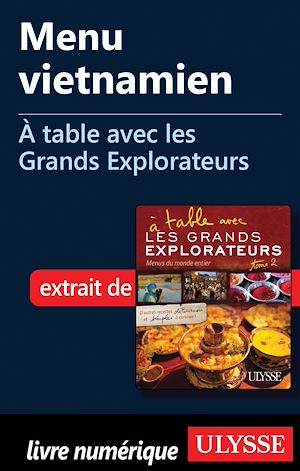 Téléchargez le livre :  Menu vietnamien - A table avec les Grands Explorateurs