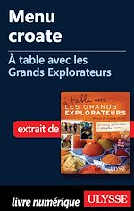 Télécharger le livre :  Menu croate - A table avec les Grands Explorateurs