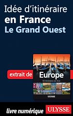 Download this eBook Idée d'itinéraire en France - Le Grand Ouest
