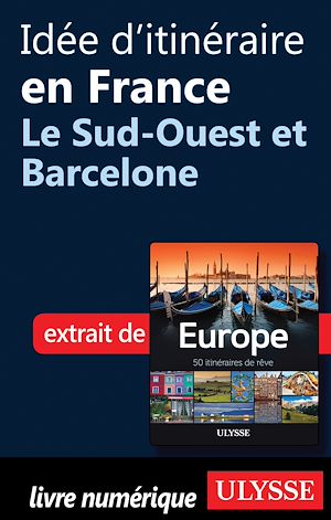 Téléchargez le livre :  Idée d'itinéraire en France - Le Sud-Ouest et Barcelone