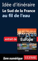 Download this eBook Idée d'itinéraire - Le Sud de la France au fil de l'eau