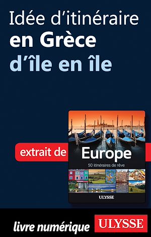 Téléchargez le livre :  Idée d'itinéraire en Grèce - d'île en île