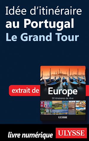 Téléchargez le livre :  Idée d'itinéraire au Portugal - Le Grand Tour
