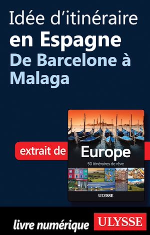 Téléchargez le livre :  Idée d'itinéraire en Espagne - De Barcelone à Malaga
