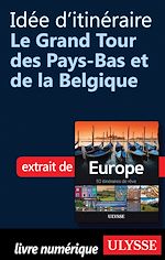 Download this eBook Idée d'itinéraire - Grand Tour Pays-Bas et Belgique