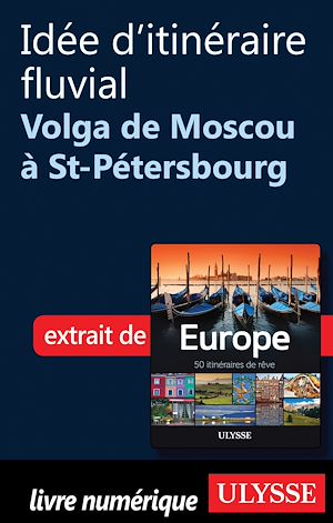Téléchargez le livre :  Idée d'itinéraire fluvial - La Volga de Moscou à St-Pétersbourg