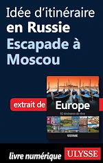 Download this eBook Idée d'itinéraire en Russie - Escapade à Moscou