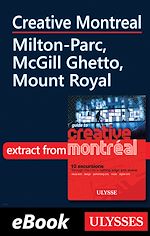 Télécharger le livre :  Creative Montreal - Milton-Parc, McGill Ghetto, Mount Royal