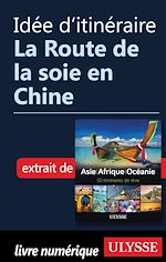 Download this eBook Idée d'itinéraire - La Route de la soie en Chine