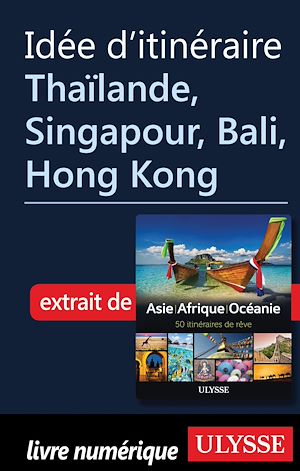 Téléchargez le livre :  Idée d'itinéraire - Thaïlande, Singapour, Bali, Hong Kong
