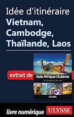 Download this eBook Idée d'itinéraire - Vietnam, Cambodge, Thaïlande, Laos