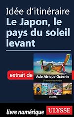 Download this eBook Idée d'itinéraire - Le Japon, le pays du soleil levant