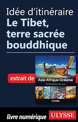 Téléchargez le livre :  Idée d'itinéraire - Le Tibet, terre sacrée bouddhique