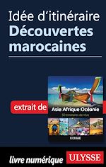 Download this eBook Idée d'itinéraire - Découvertes marocaines