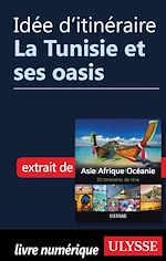 Download this eBook Idée d'itinéraire - La Tunisie et ses oasis
