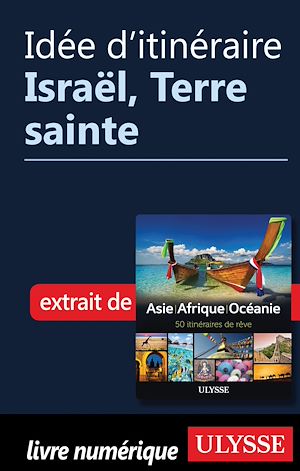 Téléchargez le livre :  Idée d'itinéraire - Israël, Terre sainte