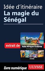 Download this eBook Idée d'itinéraire - La magie du Sénégal