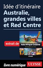 Download this eBook Idée d'itinéraire - Australie, grandes villes et Red Centre