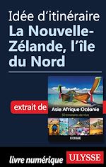 Download this eBook Idée d'itinéraire - La Nouvelle-Zélande, l'île du Nord