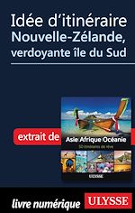 Download this eBook Idée d'itinéraire - Nouvelle-Zélande, verdoyante île du Sud