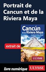 Download this eBook Portrait de Cancun et de la Riviera Maya