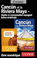 Download this eBook Cancun et la Riviera Maya et Guide de conversationespagnol latino-américain