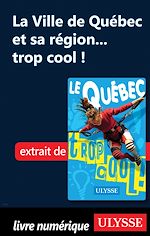 Download this eBook La Ville de Québec et sa région... trop cool !