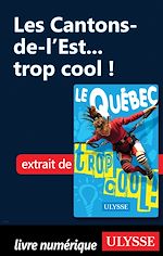 Download this eBook Les Cantons-de-l'Est...trop cool !