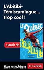 Download this eBook L'Abitibi-Témiscamingue... trop cool !