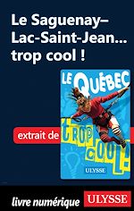 Download this eBook Le Saguenay-Lac-St-Jean...trop cool!