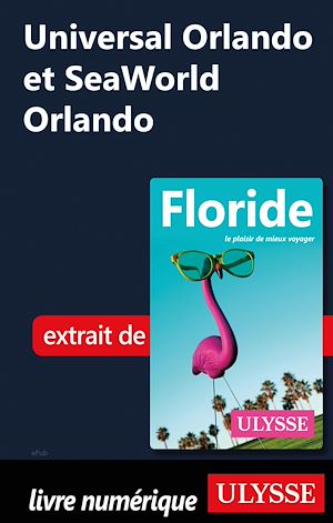 Téléchargez le livre :  Universal Orlando et SeaWorld Orlando