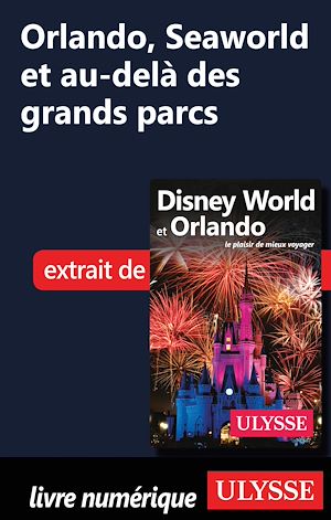 Téléchargez le livre :  Orlando, Seaworld et au-delà des grands parcs