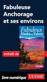 Download this eBook Fabuleuse Anchorage et ses environs
