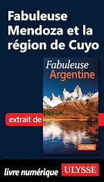 Télécharger le livre :  Fabuleuse Mendoza et la région de Cuyo